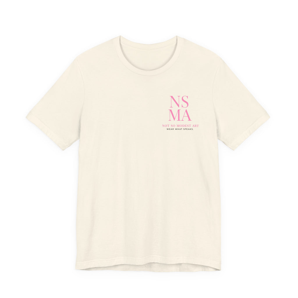 Not So Modest Arts Tee — Graphic Back Print 'Wear What Speaks'