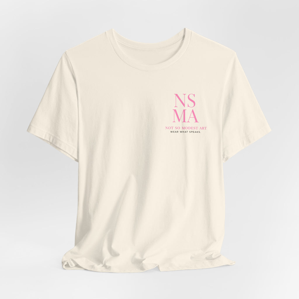 Not So Modest Arts Tee — Graphic Back Print 'Wear What Speaks'